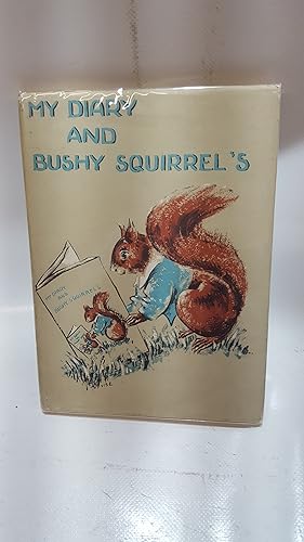 Bild des Verkufers fr MY DIARY AND BUSHY SQUIRREL'S zum Verkauf von Cambridge Rare Books