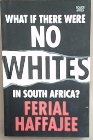 Seller image for WHAT IF THERE WERE NO WHITES IN SOUTH AFRICA? for sale by Chapter 1