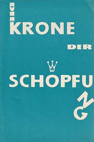 Imagen del vendedor de Programmheft Klara Feher DIE KRONE DER SCHPFUNG Premiere 10. Mai 1962 Spielzeit 1961 / 62 Heft 18 a la venta por Programmhefte24 Schauspiel und Musiktheater der letzten 150 Jahre