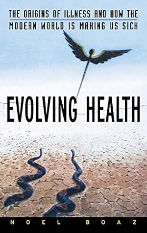 Bild des Verkufers fr Evolving Health: The Origins of Illness and How the Modern World Is Making Us Sick zum Verkauf von Reliant Bookstore