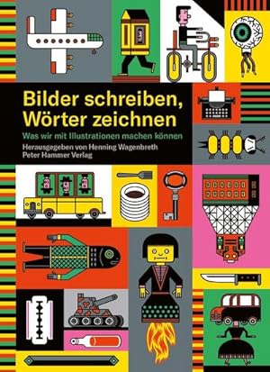 Bild des Verkufers fr Bilder schreiben, Wrter zeichnen : Was wir mit Illustrationen machen knnen zum Verkauf von AHA-BUCH GmbH