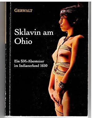 Immagine del venditore per Sklavin am Ohio: Ein SM-Abenteuer im Indianerland 1650 venduto da Bcherpanorama Zwickau- Planitz