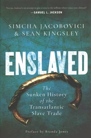 Bild des Verkufers fr Enslaved : The Sunken History of the Transatlantic Slave Trade zum Verkauf von GreatBookPrices