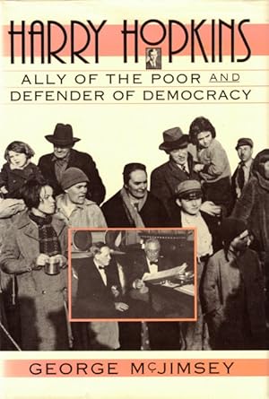 Seller image for Harry Hopkins: Ally of the Poor and Defender of Democracy for sale by LEFT COAST BOOKS