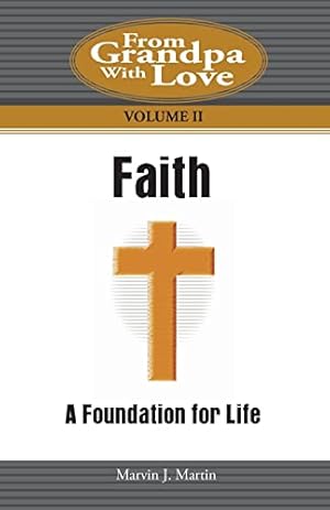 Seller image for Faith: A Foundation for Life (From Grandpa With Love) for sale by Reliant Bookstore
