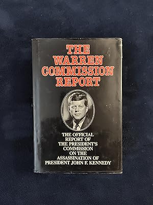 Seller image for THE WARREN COMMISSION REPORT: THE OFFICIAL REPORT OF THE PRESIDENT'S COMMISSION OF THE ASSASSINATION OF PRESIDENT JOHN F. KENNEDY for sale by JB's Book Vault