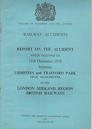Imagen del vendedor de Railway Accidents. Report on the Accident which occurred on 11th December 1958 between Urmston and Trafford Park near Manchester in the London Midland Region British Railways a la venta por Anvil Books