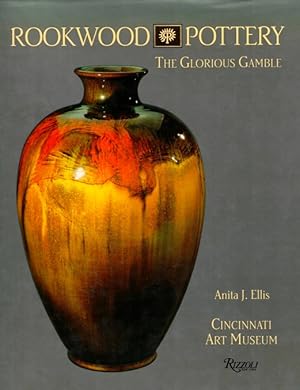 Immagine del venditore per Rookwood Pottery: The Glorious Gamble venduto da LEFT COAST BOOKS