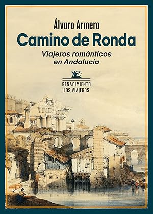 Imagen del vendedor de Camino de Ronda Viajeros romnticos en Andaluca a la venta por Imosver