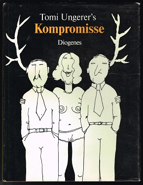 Tomi Ungerer`s Kompromisse. -