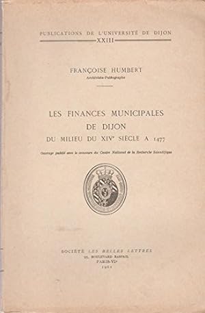 Image du vendeur pour Franoise Humbert,. Les Finances municipales de Dijon du milieu du XIVe sicle  1477 mis en vente par Ammareal