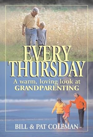 Image du vendeur pour Every Thursday: A Warm, Loving Look at Grandparenting mis en vente par Reliant Bookstore