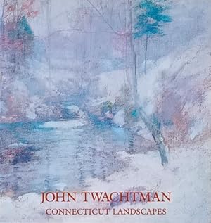 Image du vendeur pour John Twachtman: Connecticut Landscapes mis en vente par LEFT COAST BOOKS