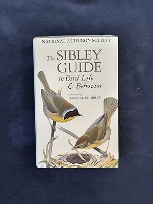 THE SIBLEY GUIDE TO BIRD LIFE & BEHAVIOR