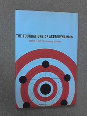 Bild des Verkufers fr The foundations of astrodynamics zum Verkauf von Ammareal
