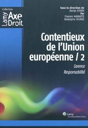 Image du vendeur pour Contentieux de l'Union europenne 2 : Carence, responsabilit by Denys Simon;Flavien Mariatte;Rodolphe Muoz(2011-01-20) mis en vente par Ammareal