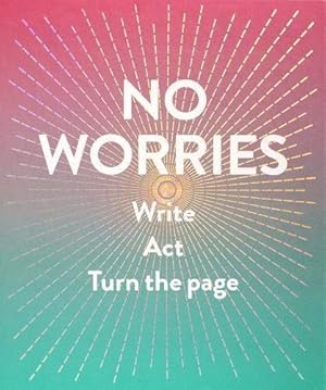 Image du vendeur pour No Worries (Guided Journal): Write. Act. Turn the Page. mis en vente par WeBuyBooks