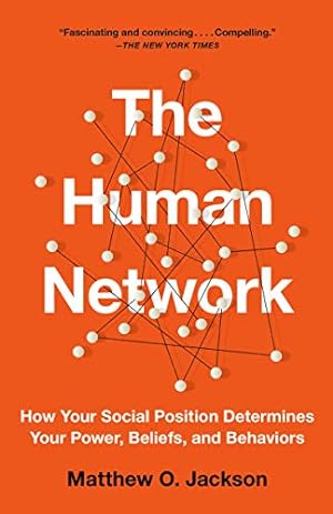 Immagine del venditore per The Human Network: How Your Social Position Determines Your Power, Beliefs, and Behaviors venduto da savehere619