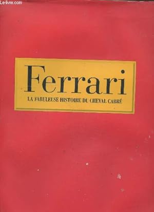 Bild des Verkufers fr Ferrari : La fabuleuse histoire du cheval cabr zum Verkauf von Le-Livre