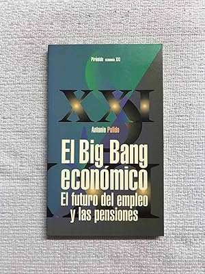 Seller image for El big bang econmico. El futuro del empleo y las pensiones for sale by Campbell Llibres