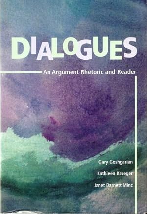 Bild des Verkufers fr Dialogues An Argument Rhetoric and Reader zum Verkauf von Reliant Bookstore
