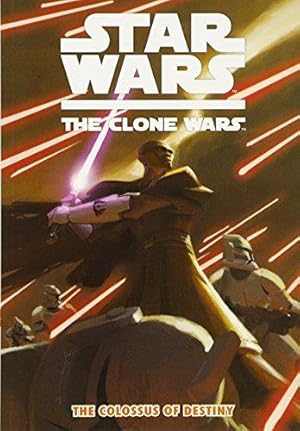 Seller image for Star Wars : The Clone Wars - The Colossus of Destiny (Vol. 4) for sale by WeBuyBooks
