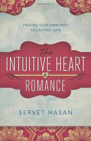 Seller image for The Intuitive Heart of Romance: Finding Your Own Path to Lasting Love for sale by WeBuyBooks