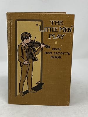 Bild des Verkufers fr THE 'LITTLE MEN' PLAY : A TWO-ACT, FORTY-FIVE-MINUTE PLAY; Adapted by Elizabeth Lincoln Gould from Louisa May Alcott's Famous Story "Little Men." with Pictures by Reginald B. Birch zum Verkauf von Aardvark Rare Books, ABAA