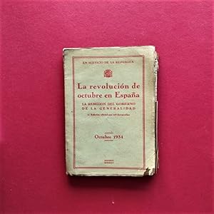 Imagen del vendedor de La Revolucin de Octubre en Espaa. La Rebelin del Gobierno de la Generalidad. 2. edicin oficial con 119 fotografas (Octubre 1934). - En servicio de la Repblica. a la venta por Carmichael Alonso Libros