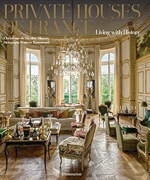 Image du vendeur pour Private Houses of France: Living with History mis en vente par Burke's Book Store