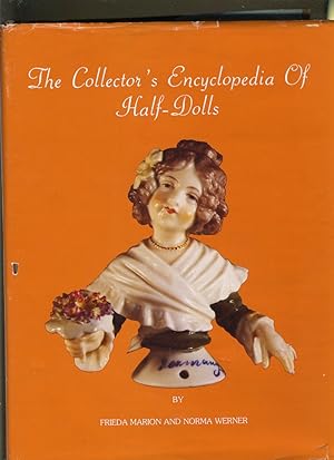 Image du vendeur pour THE COLLECTOR'S ENCYCLOPEDIA OF HALF-DOLLS mis en vente par Daniel Liebert, Bookseller