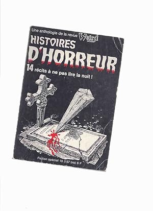 Image du vendeur pour Histoires D'Horreur, Une Anthologie De La Revue WEIRD TALES (inc.Manuscrit trouv dans une maison dserte (Notebook Found in a Deserted House); L'apprenti sorcier (Sorcerer's Apprentice); Le verrat [Carnacki (The Hog); L'homme-ponge (Damp Man Again) etc) mis en vente par Leonard Shoup