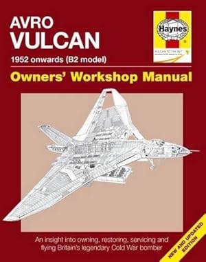 Immagine del venditore per Avro Vulcan Manual: 1952 Onwards (B2 Model) (Owners' Workshop Manual): An insight into owning, restoring, servicing and flying Britain's legacy Cold War bomber venduto da WeBuyBooks