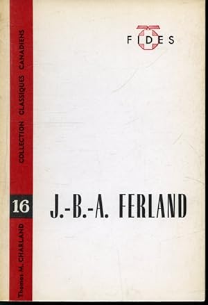 Seller image for J.-B.-A. Ferland for sale by Librairie Le Nord