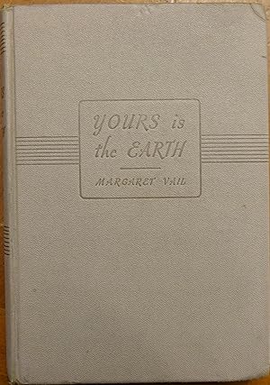 Yours is the Earth