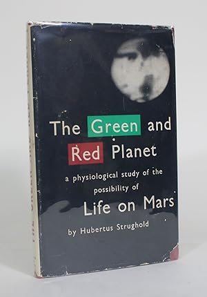 The Green and Red Planet: A Physiological Study of the Possibility of the Possibility of Life on ...