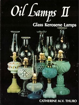 Bild des Verkufers fr Oil Lamps II: Glass Kerosene Lamps zum Verkauf von Kenneth Mallory Bookseller ABAA