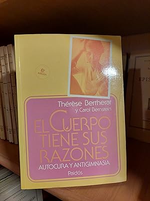 Seller image for El cuerpo tiene sus razones. Autocura y antigimnasia. for sale by Martina llibreter