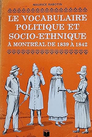 Le vocabulaire politique et socio-ethnique à Montréal de 1839 à 1842