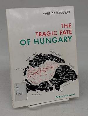 Image du vendeur pour The Tragic Fate of Hungary: A Country Carved-up Alive at Trianon mis en vente par Attic Books (ABAC, ILAB)