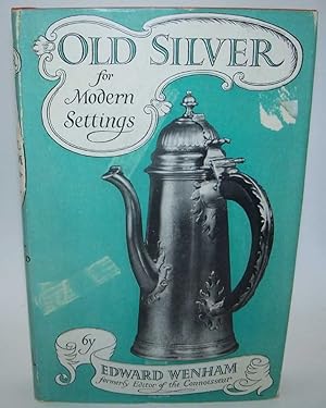 Imagen del vendedor de Old Silver for Modern Settings a la venta por Easy Chair Books