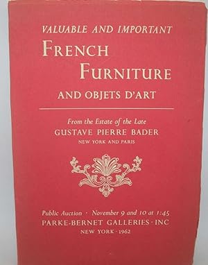 Seller image for Valuable and Important French Furniture and Objets D'Art from the Estate of the late Gustave Pierre Bader, Public Auction, November 9 and 10, 1962, Parke-Bernet Galleries for sale by Easy Chair Books