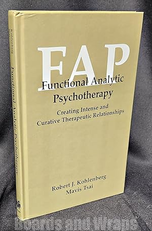 Imagen del vendedor de Functional Analytic Psychotherapy Creating Intense and Curative Therapeutic Relationships a la venta por Boards & Wraps