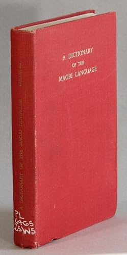 A dictionary of the Maori language . sixth edition, revised and augmented under the auspices of t...