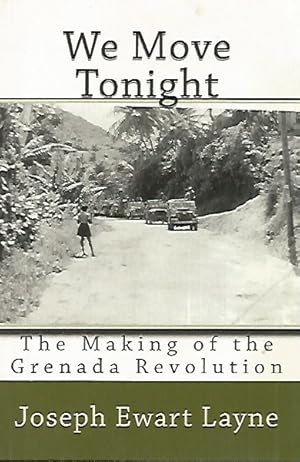 We Move Tonight: The Making of the Grenada Revolution