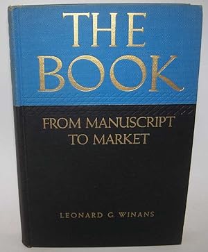 Image du vendeur pour The Book from Manuscript to Market mis en vente par Easy Chair Books