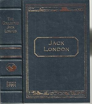 The Collected jack London: Thirty-six Stories; Four Complete Novels; A Memoir