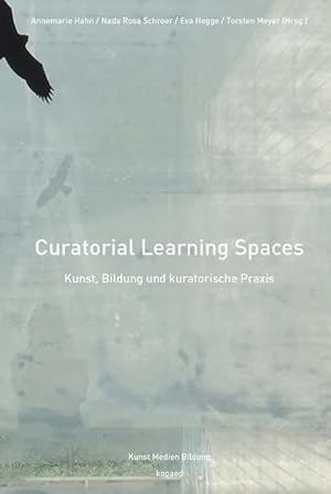 Bild des Verkufers fr Curatorial Learning Spaces : Kunst, Bildung und kuratorische Praxis zum Verkauf von AHA-BUCH GmbH