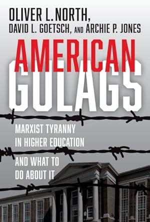 Immagine del venditore per American Gulags : Marxist Tyranny in Higher Education and What to Do About It venduto da GreatBookPrices