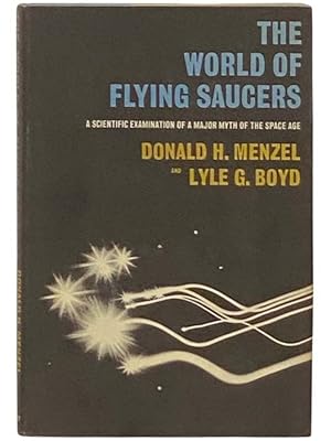 Image du vendeur pour The World of Flying Saucers: A Scientific Examination of a Major Myth of the Space Age mis en vente par Yesterday's Muse, ABAA, ILAB, IOBA